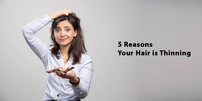 5 Reasons Your Hair is Thinning
